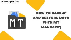 Como fazer backup e restaurar dados com o MT Manager