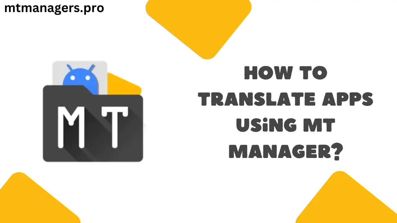 How to Translate Apps Using MT Manager?