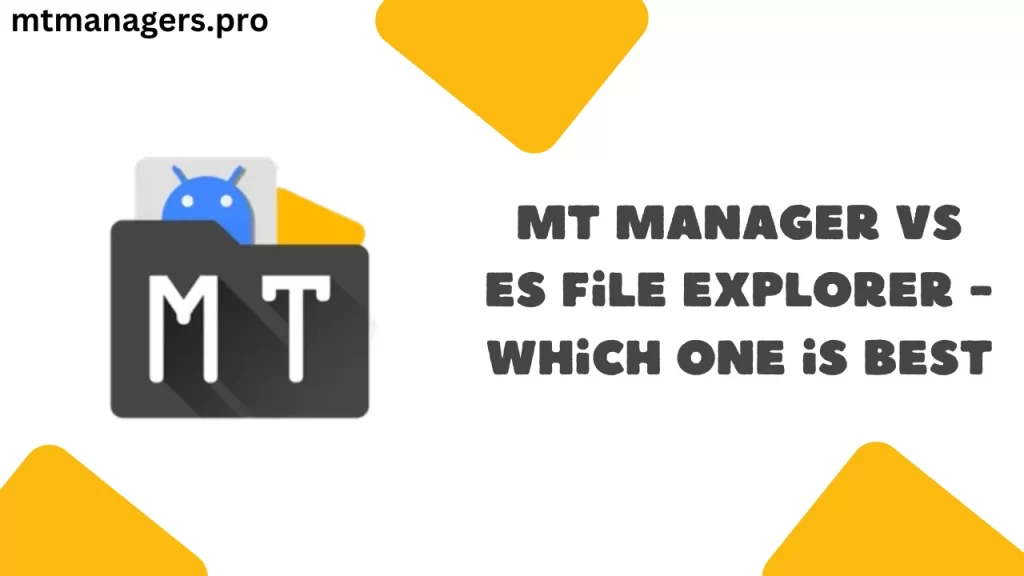 MT Manager vs ES File Explorer - Lequel est le meilleur ?